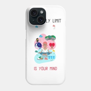 Your only limit is your mind Phone Case