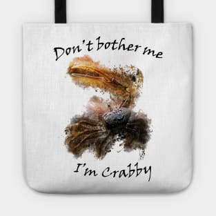 Don't bother me I'm crabby Tote