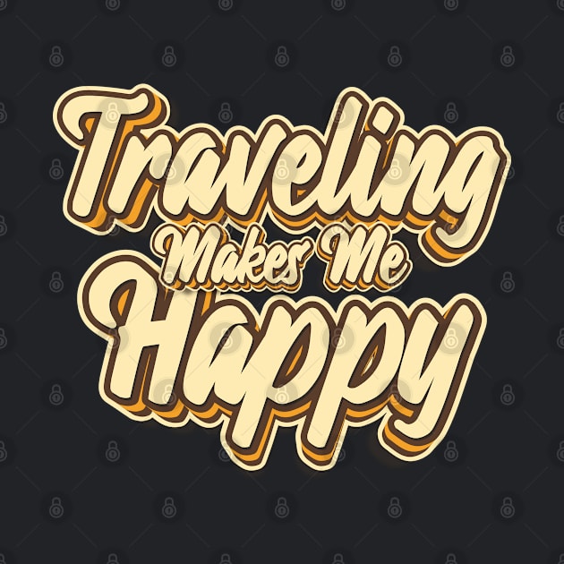 Traveling makes me happy typography by KondeHipe