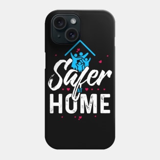 Safer at Home Family T-Shirt Phone Case