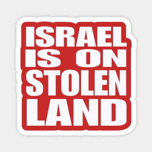 Israel Is On Stolen Land - White - Double-sided Magnet