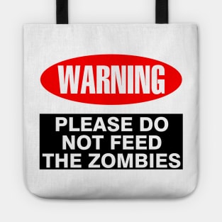 WARNING Do Not Feed the Zombies Tote