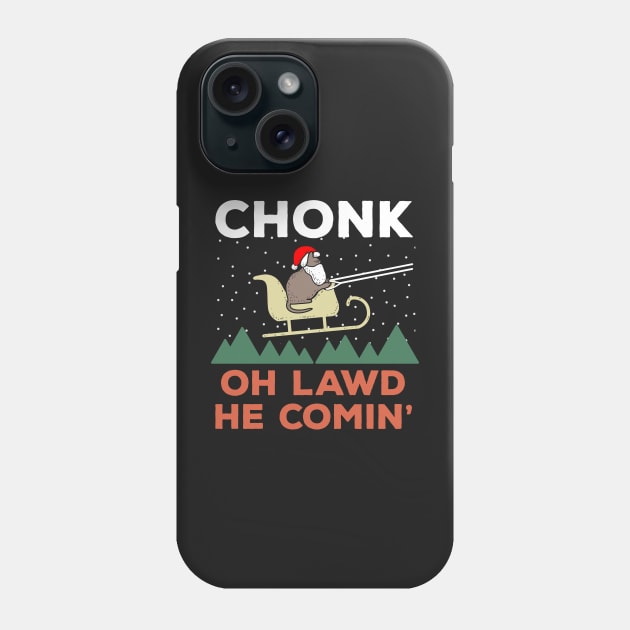 Oh Lawd He Comin Chonk Christmas Cat Santa Phone Case by BraaiNinja