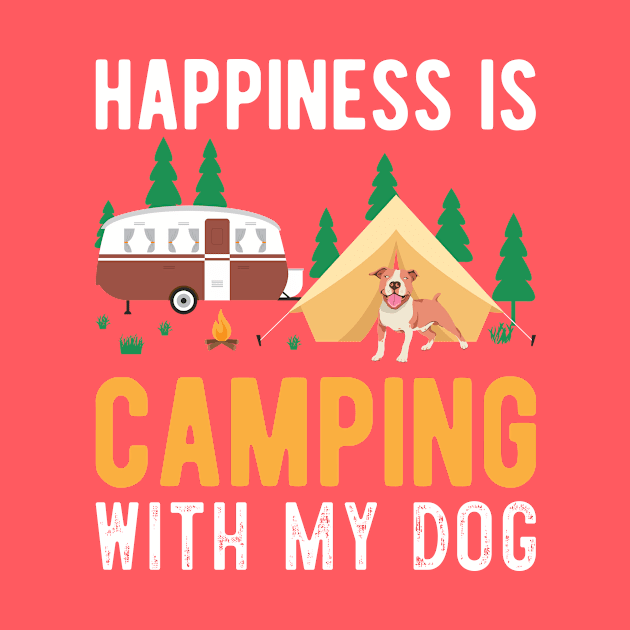Happiness is Camping with my Dog by greenoriginals