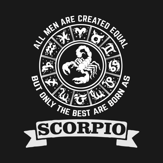 Only The Best Men are Born As Scorpio by CB Creative Images