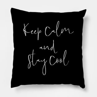 Keep calm and stay cool Pillow