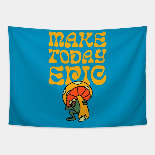 Make Today Epic Tapestry by EdSan Designs