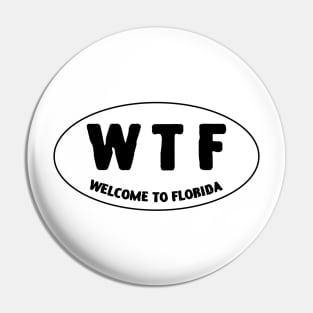 Welcome To Florida WTF Pin