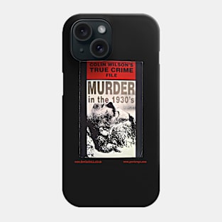 MURDER IN THE 1930’s by Colin Wilson Phone Case