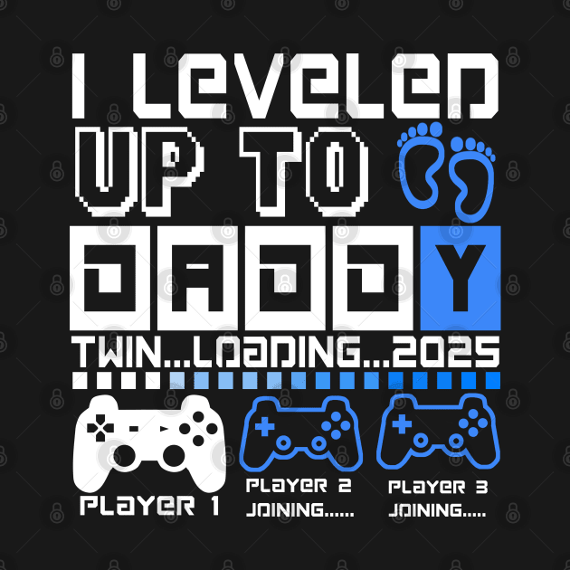 I Leveled Up To Daddy. Twin Loading 2025. Soon To Be Dad. Twin baby boys by ShopiLike