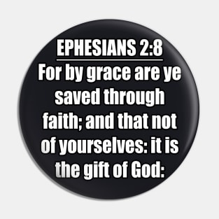 Ephesians 2:8  King James Version (KJV) Pin
