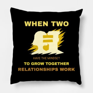 When two have the mindset to grow together relationships work Pillow