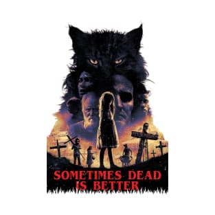 Sometimes Dead is Better, Pet Sematary T-Shirt