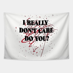 I Really Don't Care - Do You? Tapestry