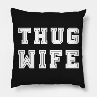 Thug Wife Pillow