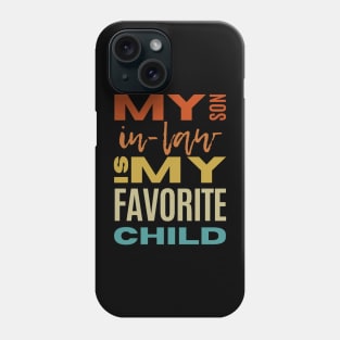 My son in law is my favorite child Phone Case