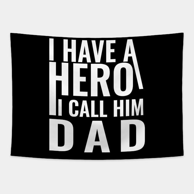 I have a hero I call him dad Tapestry by Sabahmd