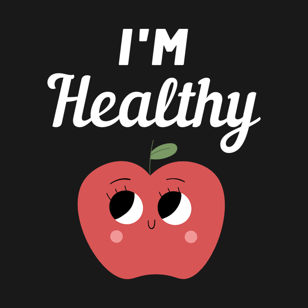 I'm Healthy Apple by FunnyStylesShop