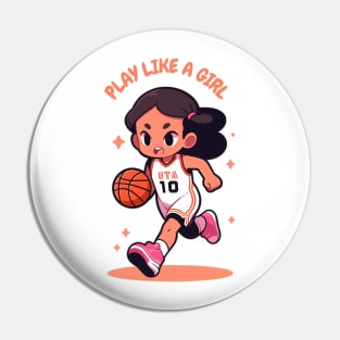 Play Like a Girl! For Basketball Lovers. Pin