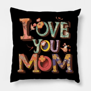 Love You Mom - Mothers Day Pillow