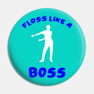 Floss like a boss Pin