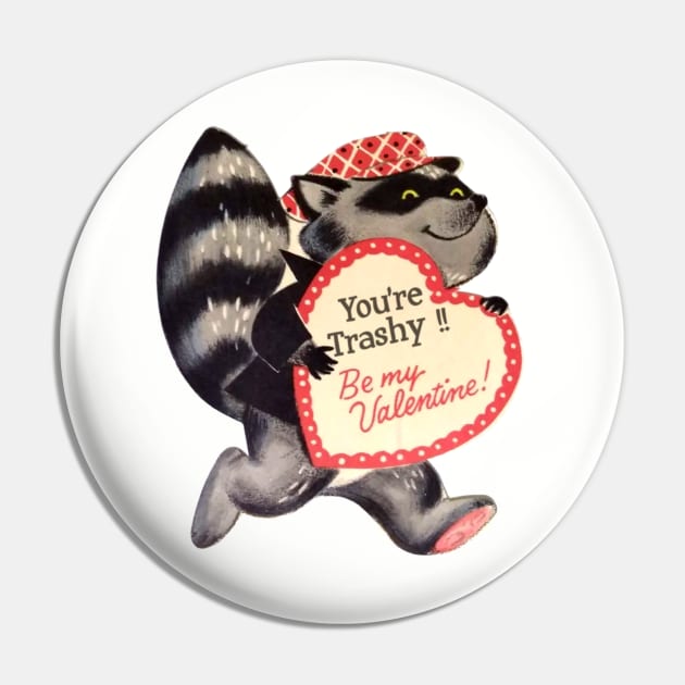 Be My Trashy Valentine Pin by Eugene and Jonnie Tee's