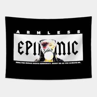 Epidemic Armless Tapestry