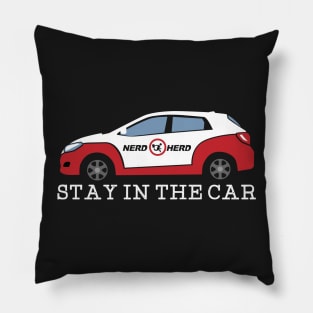 Stay In The Car Pillow