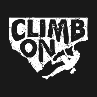 'Climb On Climber ' Cool Climbing Mountain T-Shirt