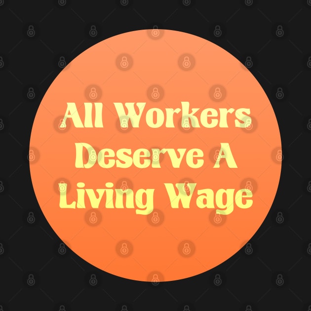 All Workers Deserve A Living Wage - Minimum Wage by Football from the Left