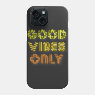 Good Vibes Only Phone Case