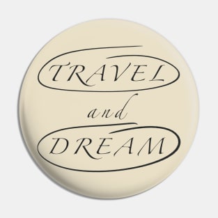 Travel and Dream Pin