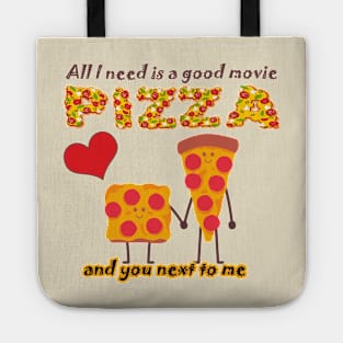 ALL I NEED IS A GOOD MOVIE, PIZZA AND YOU NEXT TO ME - VALENTINES DAY Tote