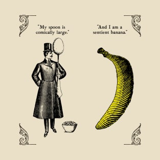 The Olde Joke of a Big Spoon and a Banana T-Shirt