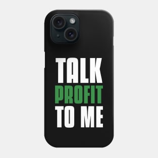 Talk Profit To Me Investing Phone Case