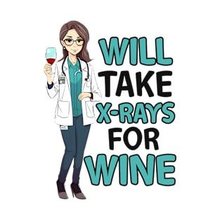 Radiologist Shirt | Will Take X-Rays For Wine T-Shirt