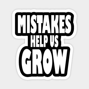 Mistakes help us grow growth mindset student teacher Magnet