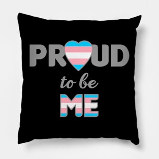 Proud to be Me - Trans Pillow