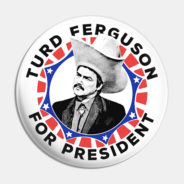 Turd Ferguson For President! Pin by DankFutura