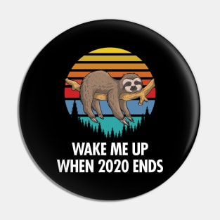 Wake Me Up When 2020 Ends - Funny Retro/Vintage Sloth Pin