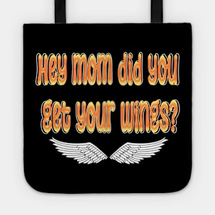 hey mom did you get your wings Tote