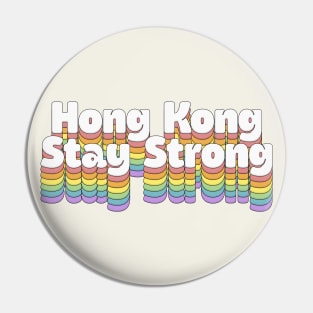 Hong Kong Stay Strong! Pin