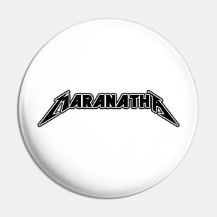 Maranatha Pin