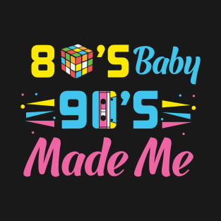 80s Baby 90s Mad me T-Shirt