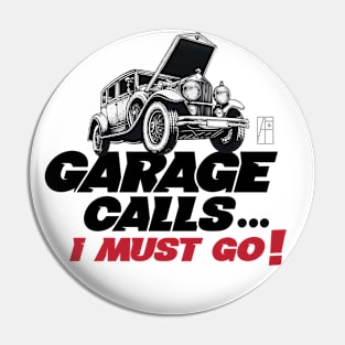 GARAGE CALLS... I must go! - CAR FAN - GARAGE FAN -4 Pin