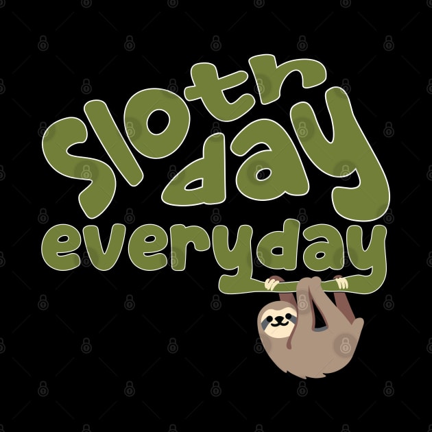 Sloth Day Everyday by K0tK0tu