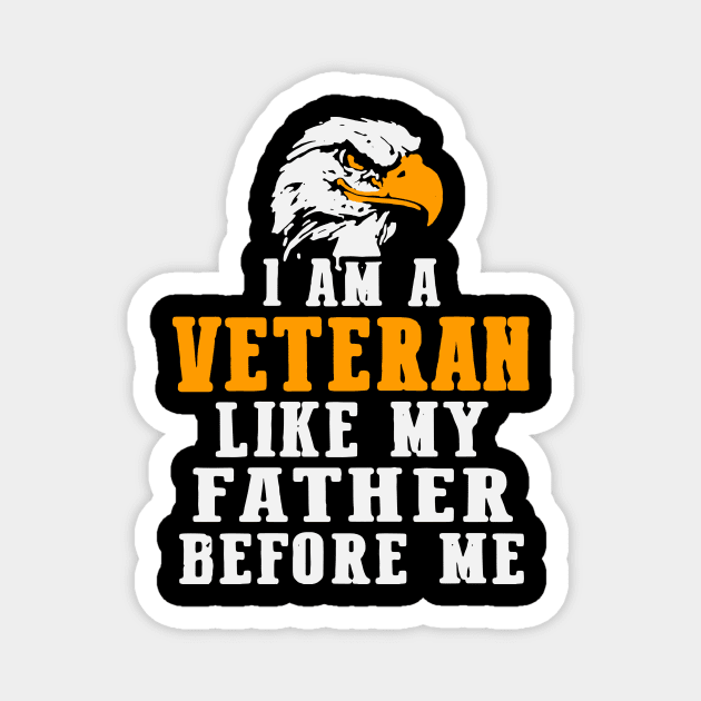 i am a veteran like my father before me Magnet by whatdlo