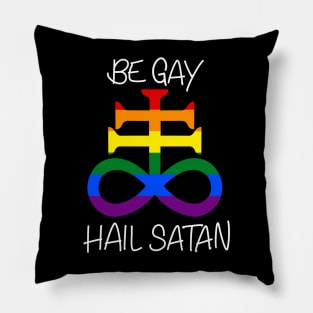 Be Gay Hail Satan Pillow