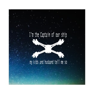 Captain of my ship 1 T-Shirt