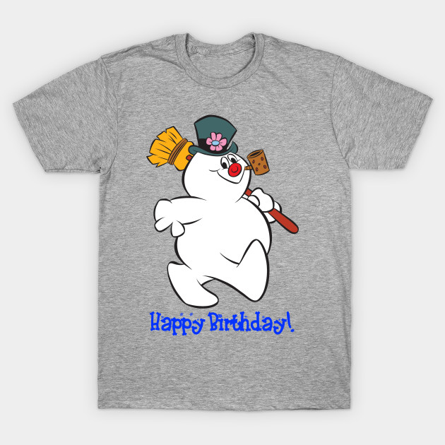 Frosty Happy Birthday! - Frosty The Snowman - T-Shirt ...